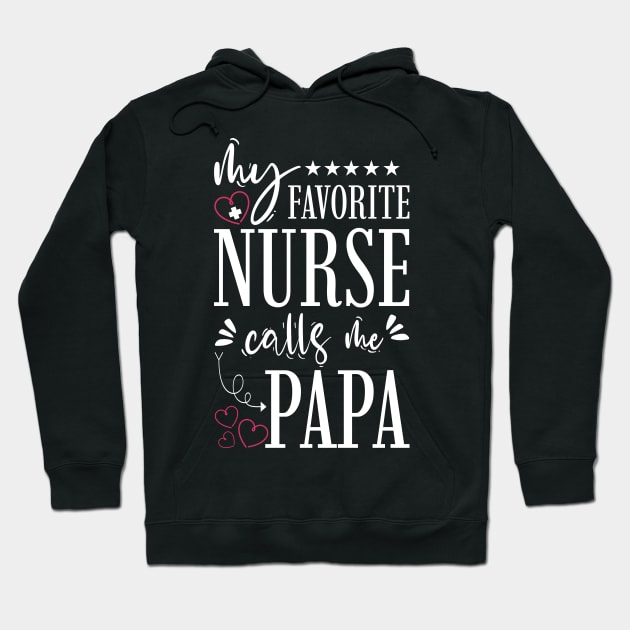 My Favorite Nurse Calls Me Papa Hoodie by Tesszero